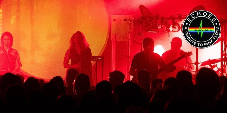 E.C.H.O.E.S - A TRIBUTE TO PINK FLOYD - Concerts