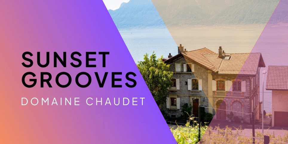 Sunset Grooves x Domaine Chaudet - Svaghi