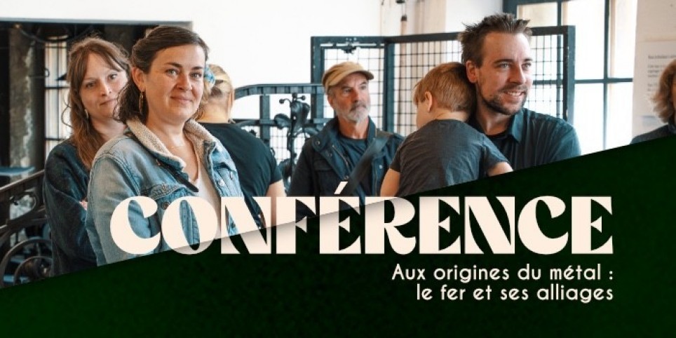 Aux origines du métal : le fer et ses alliages - Conferences