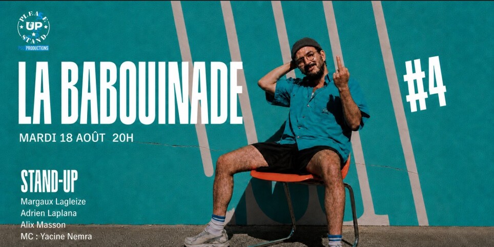 LA BABOUINADE (No IV) avec Margaux Lagleize, Adrien Laplana, Alix Masson & Yacine Nemra (MC) - Umorismo e commedia