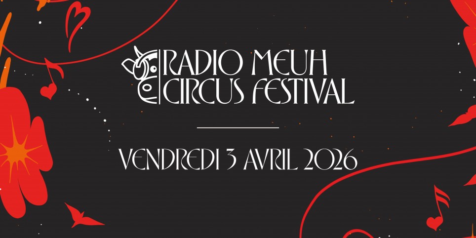 Radio Meuh Circus - VENDREDI - Concerts