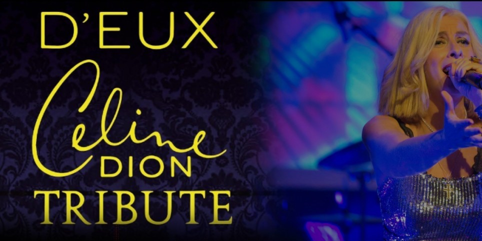 D'EUX - Céline Dion Tribute - Yverdon-les-Bains - Concerts
