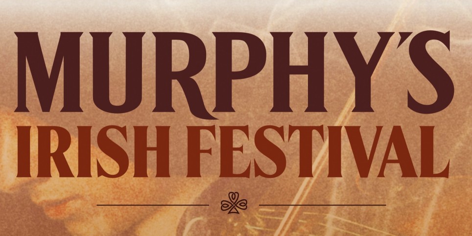 MURPHY’S IRISH FESTIVAL - Concerts