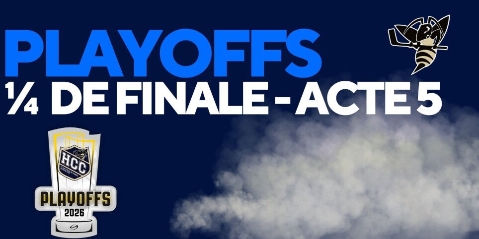 Playoffs 1/4 finale - Acte V - HCC- - Sport