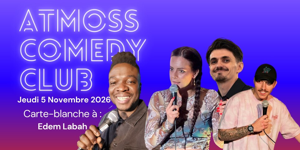 Atmoss Comedy - Jeudi 5 Novembre 2026 - Humour et comédie