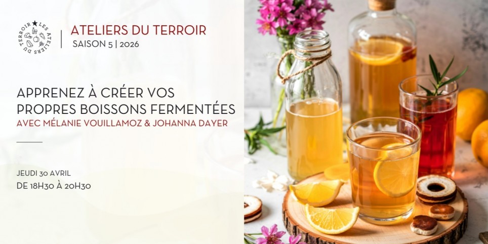 30.04.2026 - Atelier du terroir "Apprenez à créer vos propres boissons fermentées" avec Mélanie Vouillamoz et Johanna Dayer - Loisirs