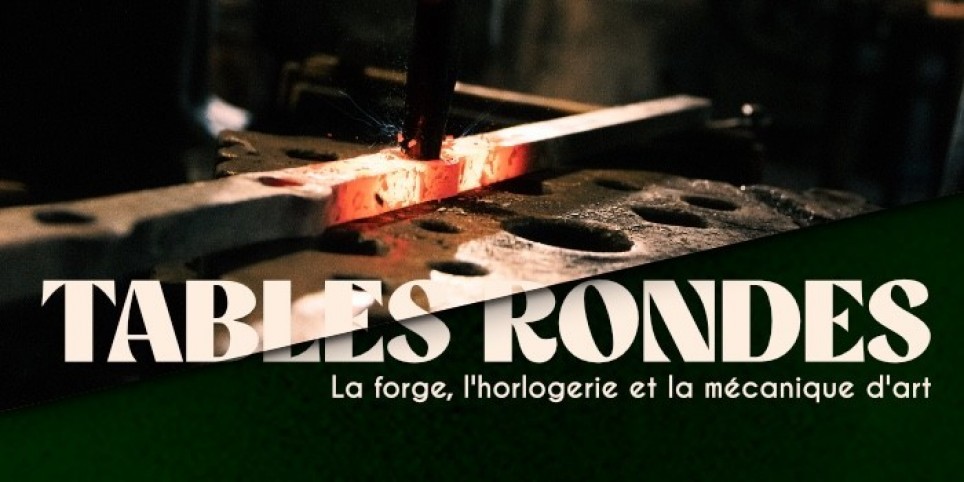 La forge, l'horlogerie, et la mécanique d'art - Conferences