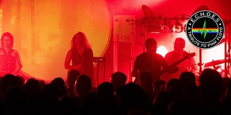 E.C.H.O.E.S - A TRIBUTE TO PINK FLOYD - Concerts
