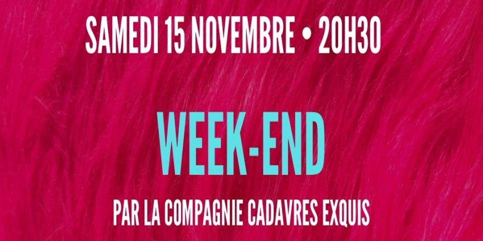 Week-end - Theatre and performing arts