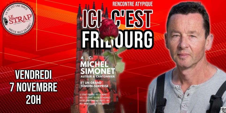 «ICI, C'EST FRIBOURG!», avec MICHEL SIMONET - Cultura e spettacoli