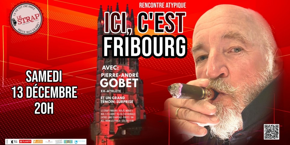 «ICI, C'EST FRIBOURG!», avec PIERRE-ANDRÉ GOBET - Cultura e spettacoli