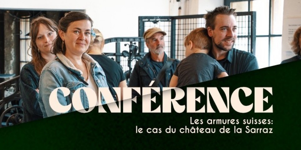 Les armures suisses:  le cas du château de la Sarraz - Conferences