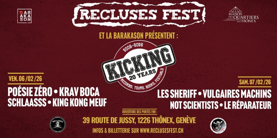 Pass Vendredi : Recluses Fête 20 ans Kicking : Poésie Zéro + Krav Boca + Shlaasss + King Kong Meuf - Festivals