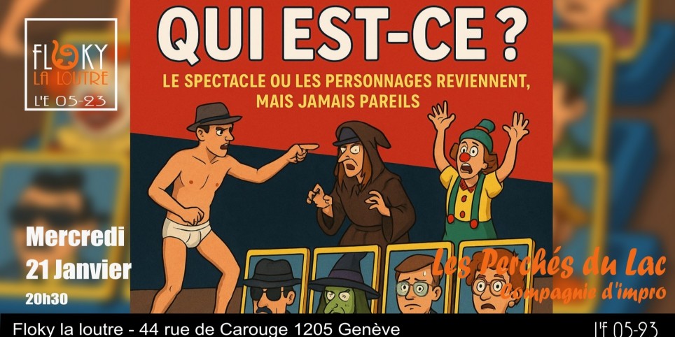 Les Perchés du Lac - Qui est-ce ? - Humour et comédie