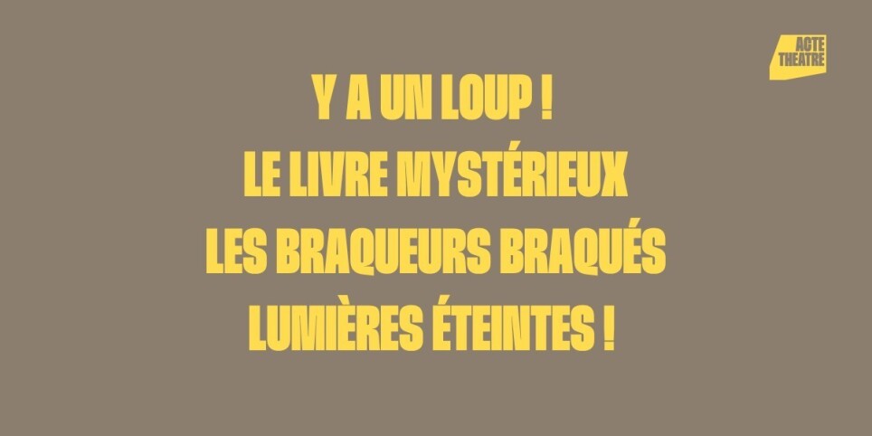 Spectacles ACTE Théâtre — Weekend enfants · mai 2026 - Théâtre et arts vivants