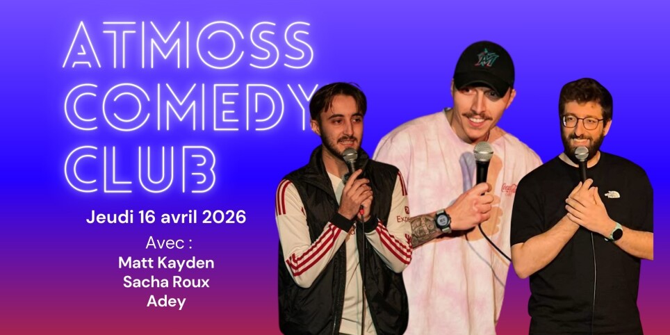 Atmoss Comedy - Jeudi 16 avril 2026 - Humour et comédie