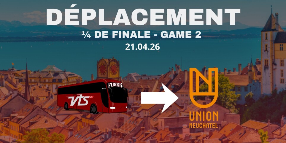 1/4 de finale GAME 2 - Déplacement à Neuchâtel en car - Sport