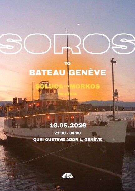 SOROS to Bateau Genève - Concerts - Bateau Genève