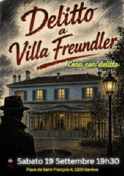 Delitto a Villa Freundler (Cena con Delitto in Italiano) - Teatro e arti performative - Villa Freundler