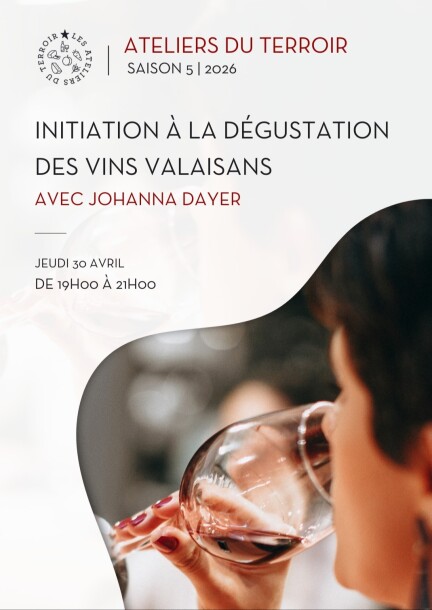 30.04.2026 - Atelier du terroir "Initiation à la dégustation des vins valaisans" - Loisirs - Ecole d'Agriculture du Valais - Châteauneuf (Sion)