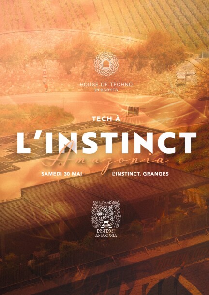 TECH À L'INSTINCT / HOUSE OF TECHNO X L'INSTINCT AMAZONIA - Conciertos - L'INSTINCT AMAZONIA