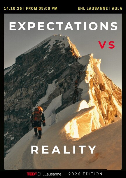 TEDxEHL Lausanne Presents: Expectations vs Reality - Conferences - EHL Hospitality Buisness School