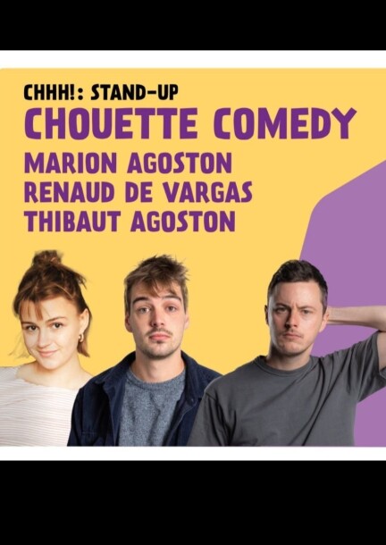 CHHH! : CHOUETTE COMEDY - MARION AGOSTON, THIBAUT AGOSTON, RENAUD DE VARGAS (stand-up) - Théâtre et arts vivants - La Jonquille