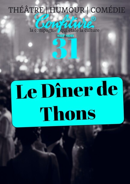Le dîner de thons - Théâtre et arts vivants - Salle Centrale Madeleine