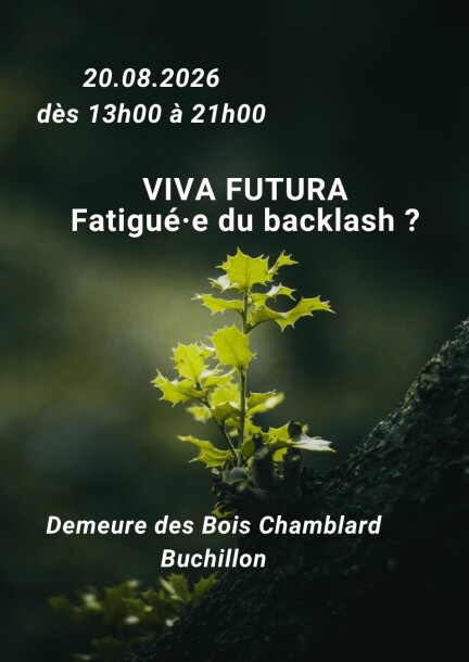 VIVA FUTURA | Fatigué·e du backlash ? - Conférences - Demeure des Bois Chamblard, Buchillon