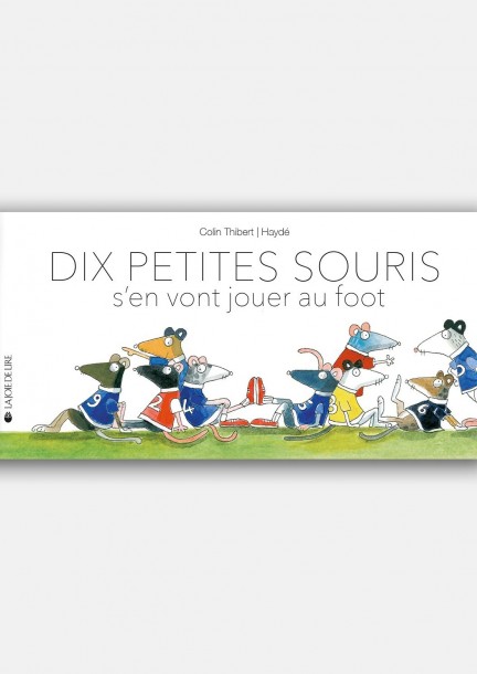 Dessine une incroyable partie de foot entre dix petites souris... et le chat Milton !  - dès 4 ans - Famille