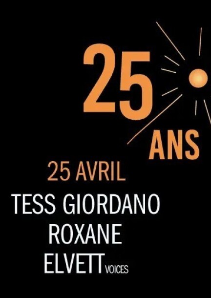 25 ans de l'épicentre: Tess Giordano, Roxane, Elvett Voices - Concerti - L'ÉPICENTRE