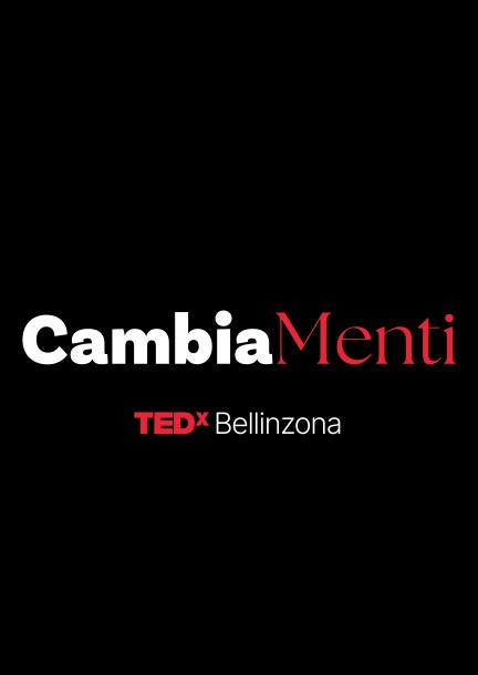 TEDxBellinzona - Cambia-Menti - Konferenzen