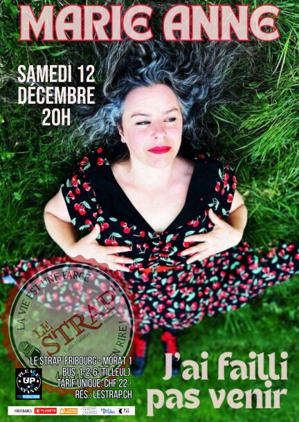 MARIE ANNE: «J'ai failli pas venir» - Humor und Komödie - LE STRAP'