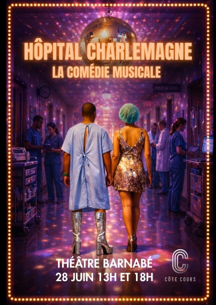 Hôpital Charlemagne, La comédie musicale - Théâtre et arts vivants