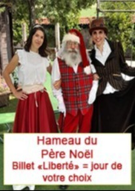 Hameau du Père Noël été - billet Liberté = visite le jour de votre choix - Familie