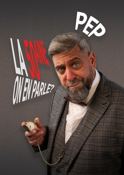 Pep - La 50aine on en parle ? - Umorismo e commedia