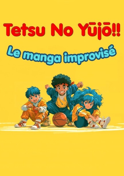 Tetsu No Yūjō!! Le manga improvisé - Théâtre et arts vivants - Maison de quartier de Plainpalais