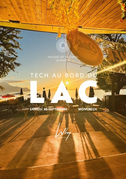 HOUSE OF TECHNO & WHY Montreux Presents : TECH AU BORD DU LAC - Festivals