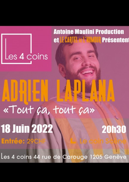 Antoine Maulini production et Le Cartel de l’Humour présentent:  Adrien Laplana « Tout ça, tout ça ». - Théâtre et arts vivants