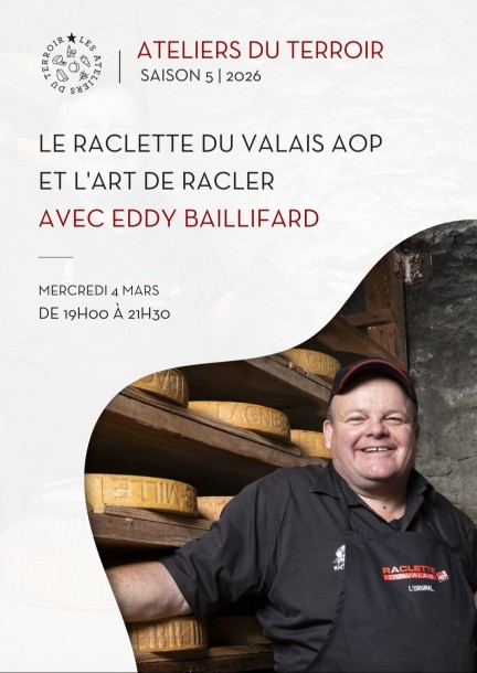 04.03.2026 - NOUVEAU FORMAT Le raclette du Valais AOP et l’art de racler avec Eddy Baillifard - Svaghi