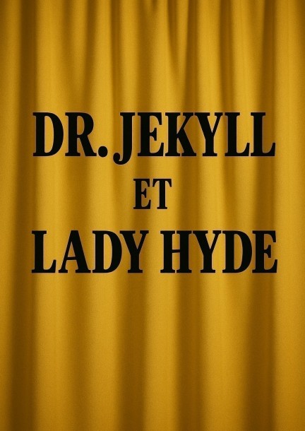 Dr. Jekyll et Lady Hyde - Theatre and performing arts