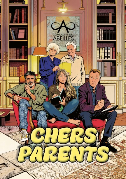 Chers Parents - Théâtre et arts vivants - Théâtre des Abeilles