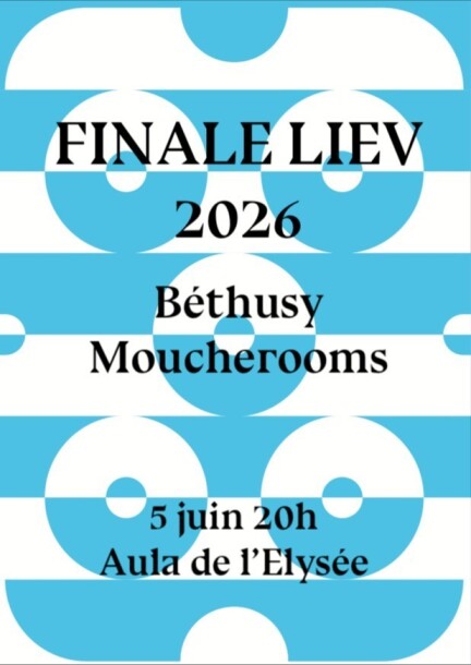 Finale LIEV - 5 juin - Béthusy - Moucherooms - Humour et comédie - Aula de l'Elysée