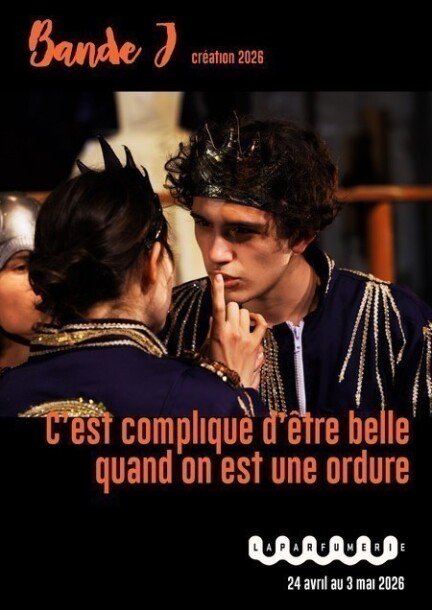 C’est compliqué d’être belle quand on est une ordure – La Bande J [100% Acrylique] - Teatro y artes escénicas - Théâtre de la Parfumerie