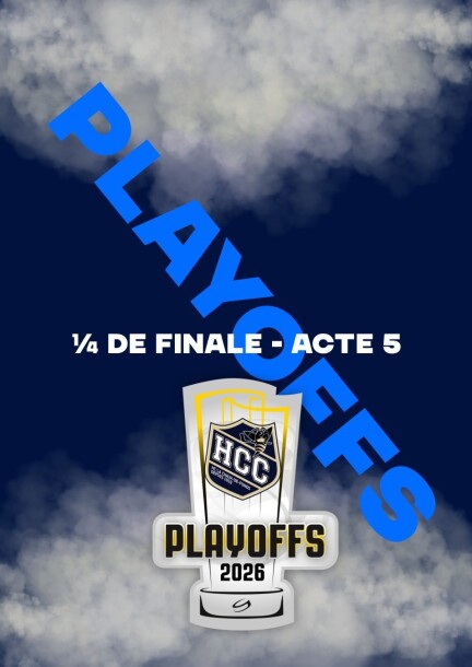 Playoffs 1/4 finale - Acte V - HCC- - Sport - La Ruche