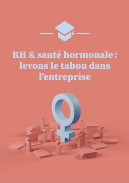 RH & santé hormonale : levons le tabou dans l’entreprise - Conférences - Maison Rousseau et Littérature (MRL)