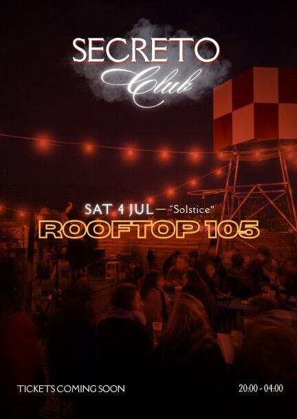 SECRETO CLUB x ROOFTOP 105 - Culture and shows - Rooftop 105