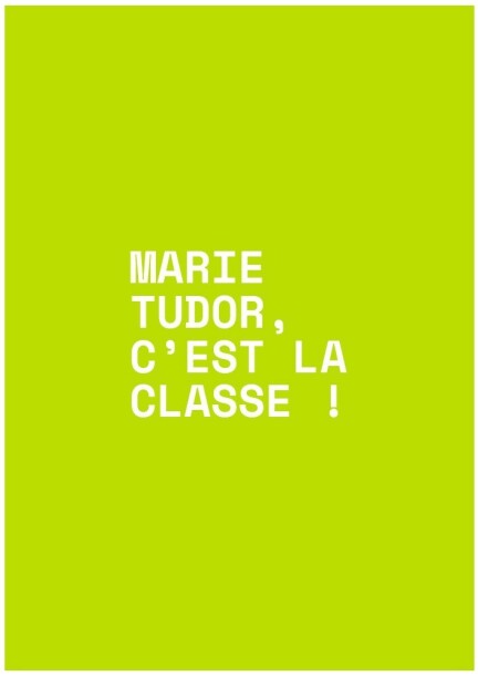MARIE TUDOR, C’EST LA CLASSE ! - Théâtre et arts vivants - Théâtres Des Osses