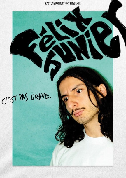 Félix Junier "C'est pas grave" - Umorismo e commedia