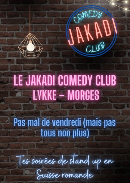 Jakadi Comedy Club – Morges - Humour and comedy - Lykke